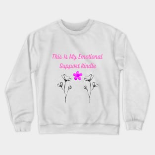 This Is My Emotional Support Kindle Crewneck Sweatshirt